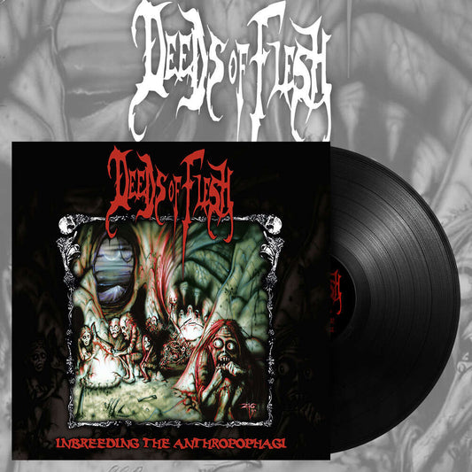 Deeds of Flesh - Inbreeding the Anthropophagi LP