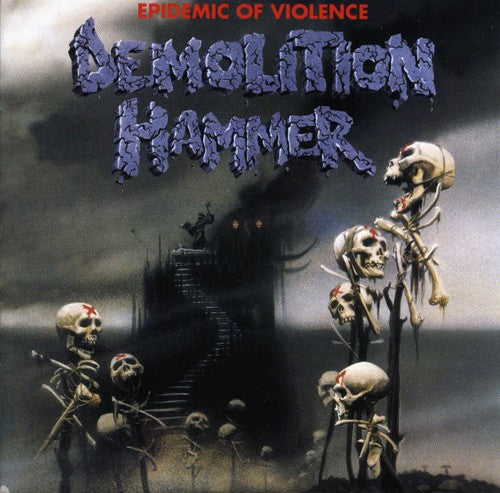 Demolition Hammer - Epidemic of Violence CD