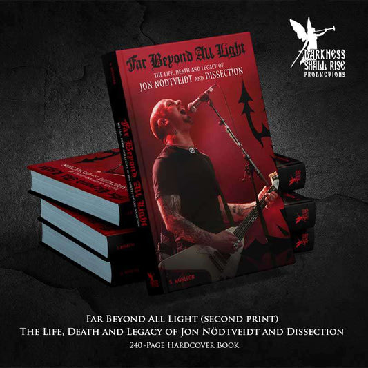 Far Beyond All Light - The Life, Death and Legacy of Jon Nödtveidt and Dissection - Hardcover Book (2nd Printing)