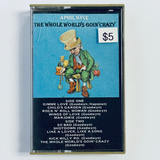 April Wine – The Whole World's Goin' Crazy cassette tape (used)