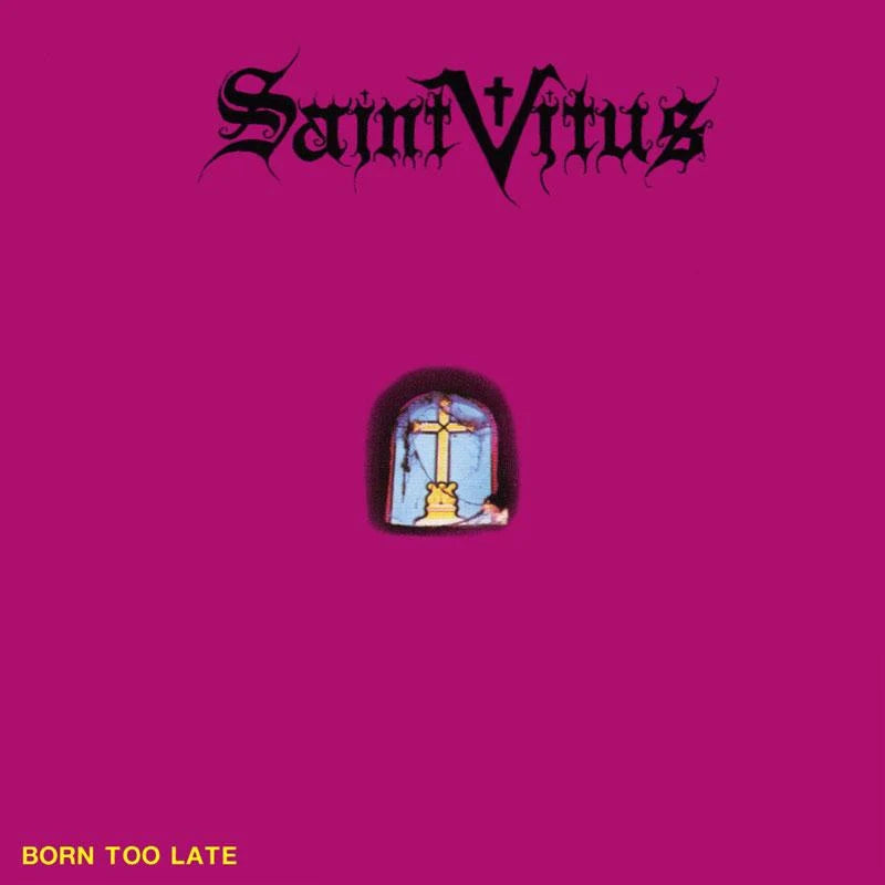 Saint Vitus - Born Too Late LP