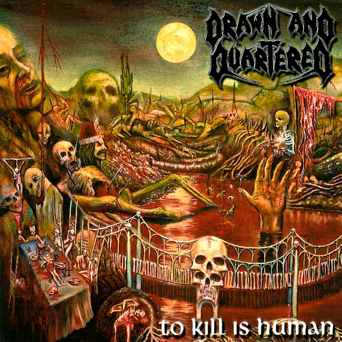 Drawn and Quartered - To Kill is Human CD