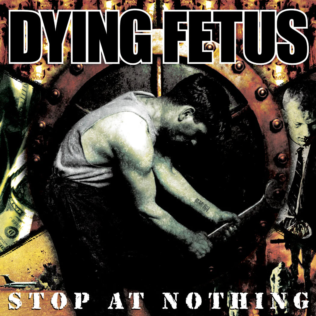 Dying Fetus - Stop at Nothing CD